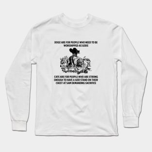 Cats Are For People Who Are Strong Long Sleeve T-Shirt